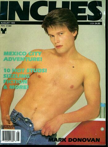 Inches August 1988 magazine back issue Inches magizine back copy Inches August 1988 Naked Men Gay Adult Magazine Bak Issue Published by  Mavety Media Group. Mexico City Adventure!.