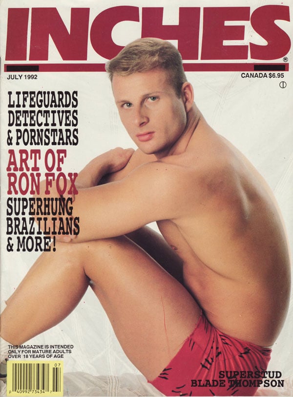 Inches July 1992 magazine back issue Inches magizine back copy Lifeguards Detectives & Pornstarts Art of Ron Fox Superhung Brazilians Superstud Blade Thompson