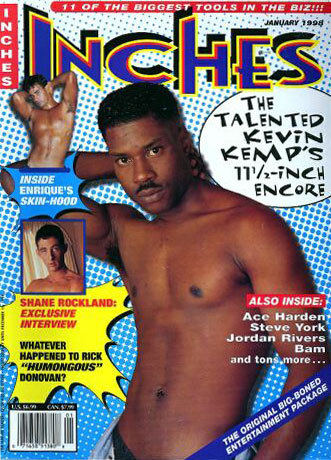 Inches January 1998 magazine back issue Inches magizine back copy Inches January 1998 Naked Men Gay Adult Magazine Bak Issue Published by  Mavety Media Group. The Talented Kevin Kemp's 11 1/2- Inch Encore.