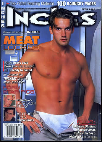 Inches April 2000 magazine back issue Inches magizine back copy Inches April 2000 Naked Men Gay Adult Magazine Bak Issue Published by  Mavety Media Group. Poko's Heavy Load Down Low With Claudio PJ Is Ready To Pound.