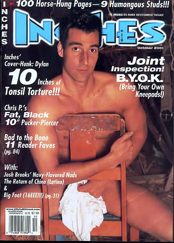 Inches October 2001 magazine back issue Inches magizine back copy Inches October 2001 Naked Men Gay Adult Magazine Bak Issue Published by  Mavety Media Group. Inches Cover-Hunk: Dylan 10 Inches Of Tonsil Torture!!!.