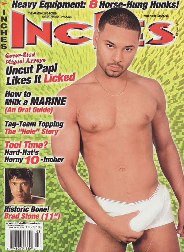 Inches March 2002 magazine back issue Inches magizine back copy Miguel Arroyo milk a marine Brad Stone tool time horny heavy equipment 8 horse hung hunks tag-team o