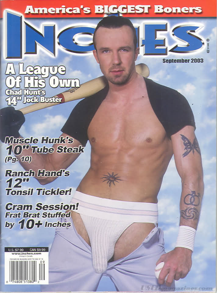 Inches September 2003 magazine back issue Inches magizine back copy Inches September 2003 Naked Men Gay Adult Magazine Bak Issue Published by  Mavety Media Group. A League Of His Own Chad Hunt's 14 Jock Buster.