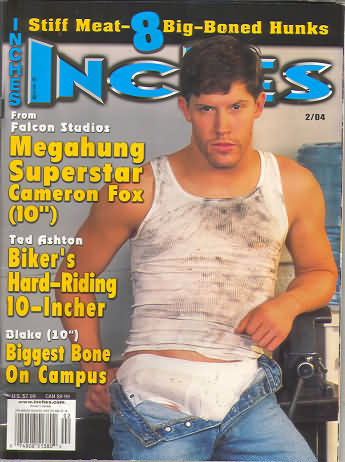 Inches February 2004 magazine back issue Inches magizine back copy Inches February 2004 Naked Men Gay Adult Magazine Bak Issue Published by  Mavety Media Group. Coverguy Cameron Fox Photographed by Falcon Studios.