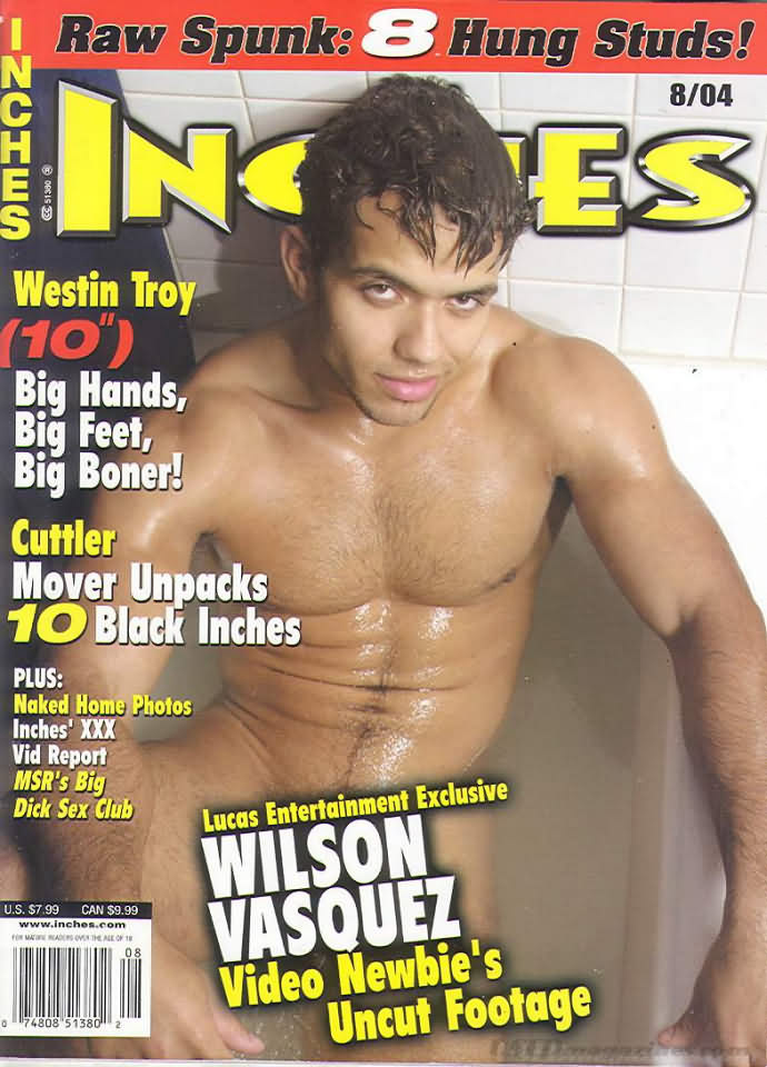 Inches August 2004 magazine back issue Inches magizine back copy Inches August 2004 Naked Men Gay Adult Magazine Bak Issue Published by  Mavety Media Group. Raw Spunk: 8 Hung Studs!.