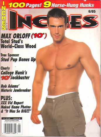 Inches June 2005 magazine back issue Inches magizine back copy Inches June 2005 Naked Men Gay Adult Magazine Bak Issue Published by  Mavety Media Group. Max Orloff(10) Total Stud's World-Class Wood.