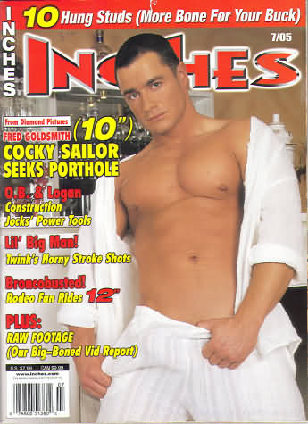 Inches July 2005 magazine back issue Inches magizine back copy Inches July 2005 Naked Men Gay Adult Magazine Bak Issue Published by  Mavety Media Group. 10 Hung Studs (More Bone For Your Buck).