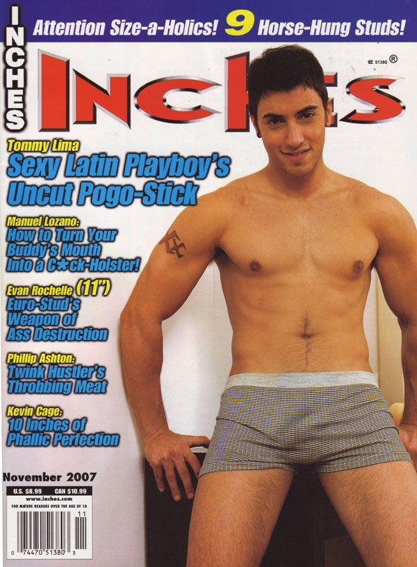 Inches November 2007 magazine back issue Inches magizine back copy inches magazine back issues 2007 sexy latin guys hung men nude big hard juicy cocks muscles gay porn