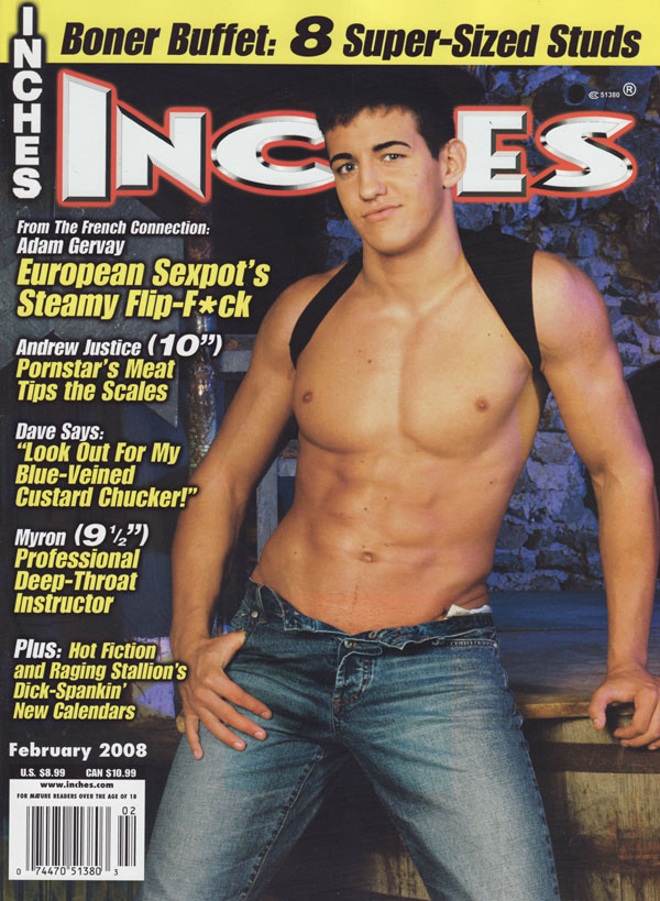 Inches February 2008 magazine back issue Inches magizine back copy adam gervay andrew justice dave myron french connection pornstar meat tips the scales deep throat in