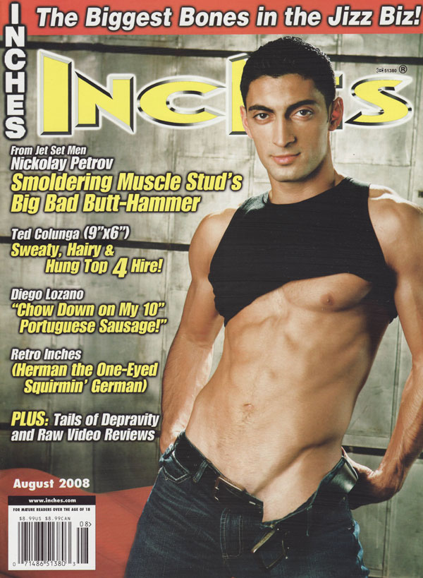 Inches August 2008 magazine back issue Inches magizine back copy the biggest bones in the jizz biz from jet set men nickolay petrovsmoldering muscle studs big bad bu