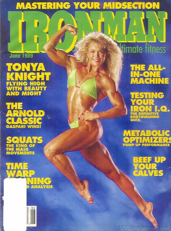 Ironman June 1989 magazine back issue Ironman magizine back copy Ironman June 1989 American magazine Back Issue about bodybuilding, weightlifting, and powerlifting. Published by Iron Man Publishing. Covergirl Tonya Knight.