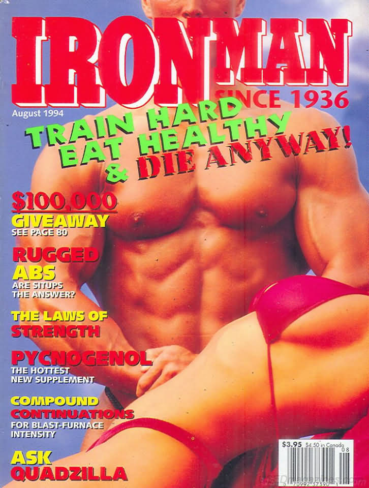 Ironman August 1994 magazine back issue Ironman magizine back copy Ironman August 1994 American magazine Back Issue about bodybuilding, weightlifting, and powerlifting. Published by Iron Man Publishing. $100,00 Giveaway See Page 80.
