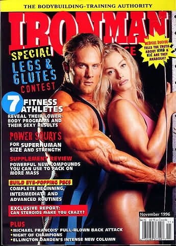 Ironman November 1996 magazine back issue Ironman magizine back copy Ironman November 1996 American magazine Back Issue about bodybuilding, weightlifting, and powerlifting. Published by Iron Man Publishing. 7 Fitness Athletes Reveal Their Lower Body Programs And Their Sexy Results.
