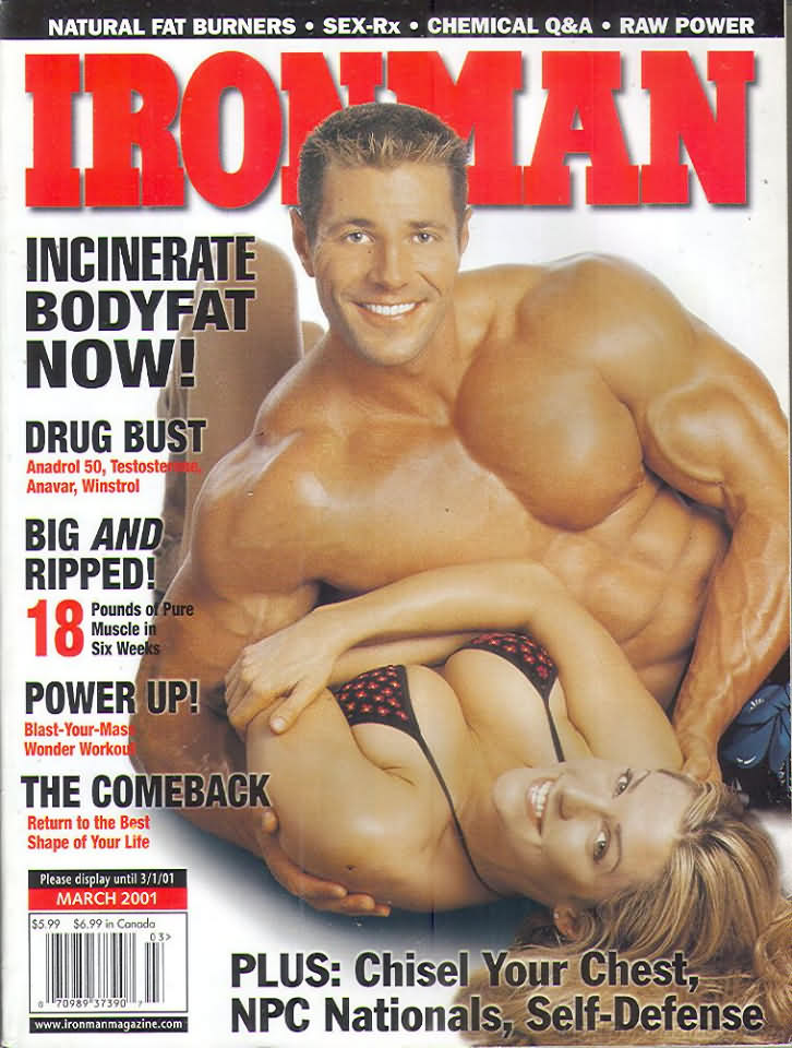 Ironman March 2001 magazine back issue Ironman magizine back copy Ironman March 2001 American magazine Back Issue about bodybuilding, weightlifting, and powerlifting. Published by Iron Man Publishing. Natural Fat Burners Sex - Rx Chemical Q&A Raw Power.