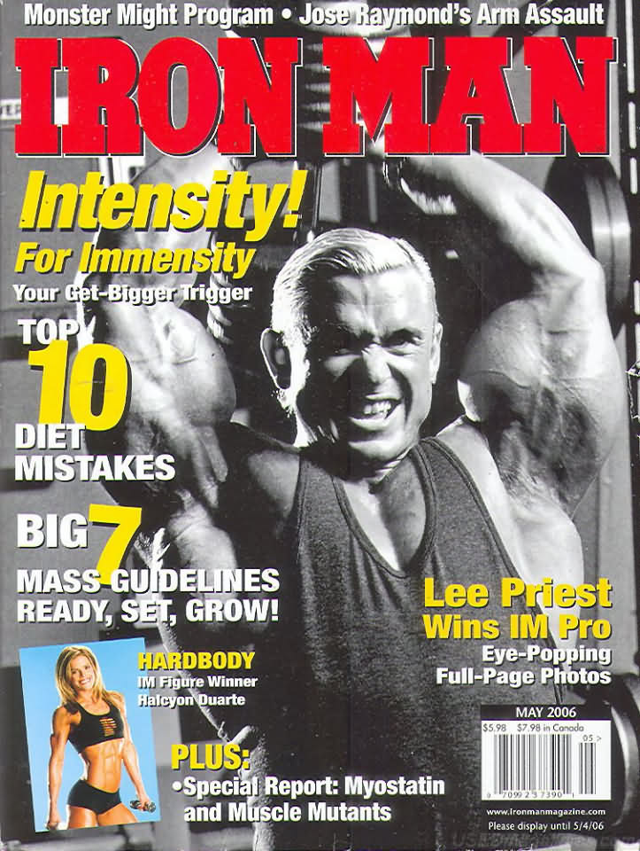 Ironman May 2006 magazine back issue Ironman magizine back copy Ironman May 2006 American magazine Back Issue about bodybuilding, weightlifting, and powerlifting. Published by Iron Man Publishing. Monster Might Program Jose Raymond's Arm Assault.