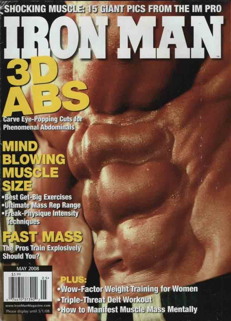 Ironman May 2008 magazine back issue Ironman magizine back copy Ironman May 2008 American magazine Back Issue about bodybuilding, weightlifting, and powerlifting. Published by Iron Man Publishing. Shocking Muscle: 15 Giant Pics From The IM Pro.