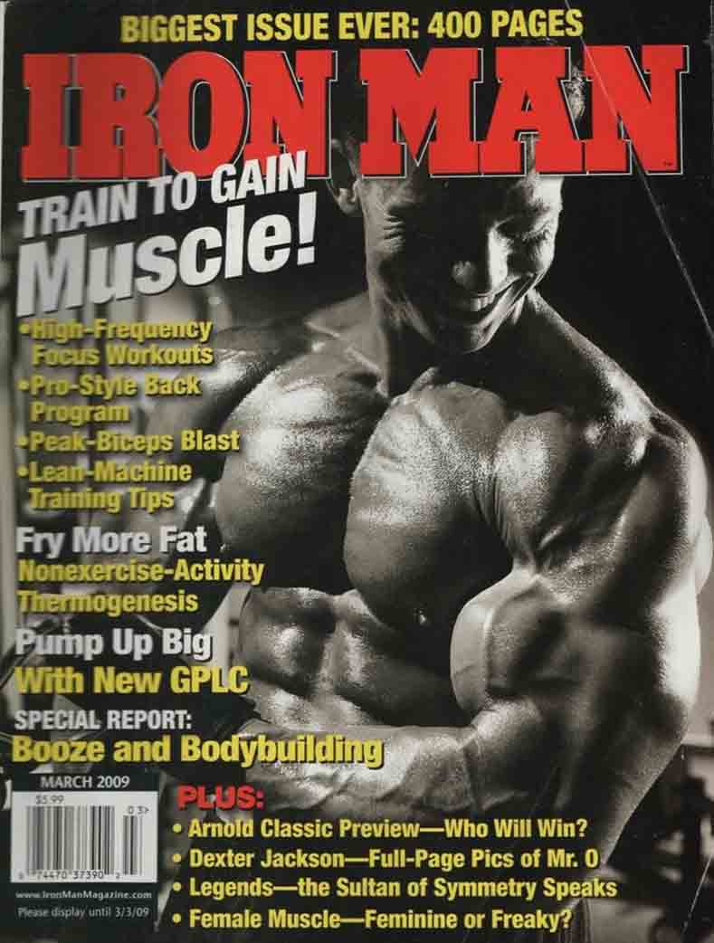 Ironman March 2009 magazine back issue Ironman magizine back copy Ironman March 2009 American magazine Back Issue about bodybuilding, weightlifting, and powerlifting. Published by Iron Man Publishing. Biggest Issue Ever: 400 Pages.