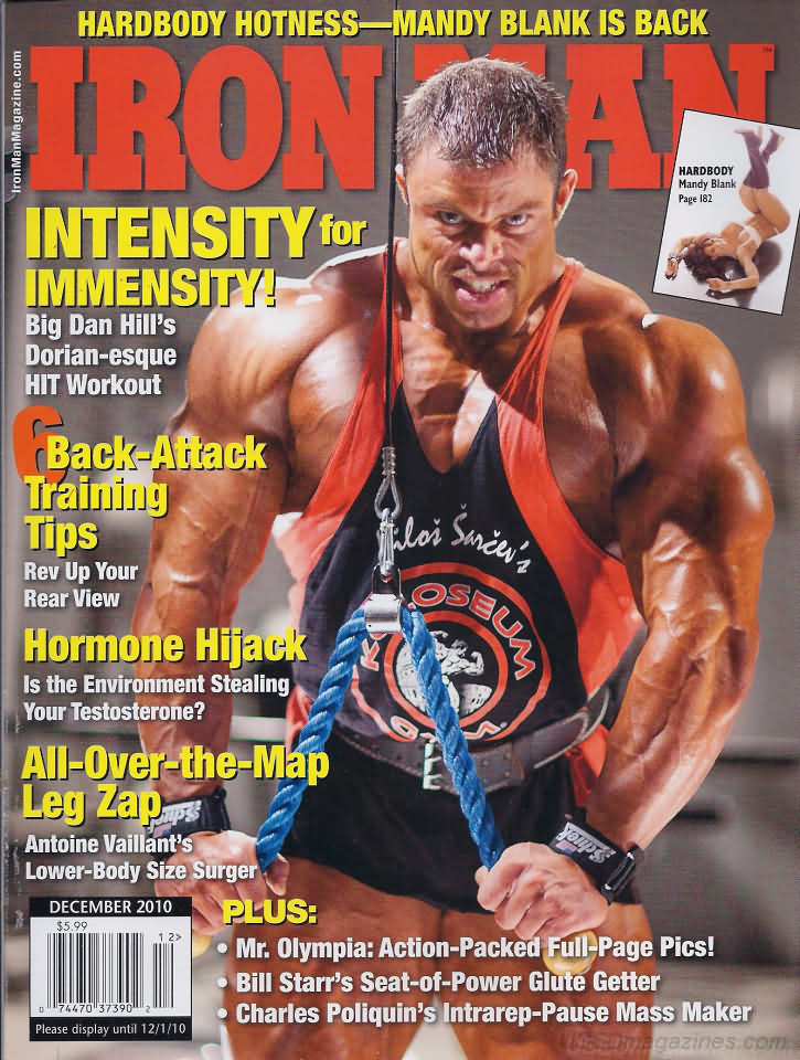 Ironman December 2010 magazine back issue Ironman magizine back copy Ironman December 2010 American magazine Back Issue about bodybuilding, weightlifting, and powerlifting. Published by Iron Man Publishing. Intensity For Immensity! Big Dan Hill's Dorian-Esque HIT Workout.