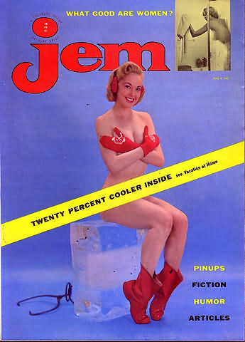 Jem July 1957 magazine back issue Jem magizine back copy Jem July 1957 Vintage Adult Mens Magazine Back Issue Featuring Pin-Up Girls Published by Joe Weider. What Good Are women?.