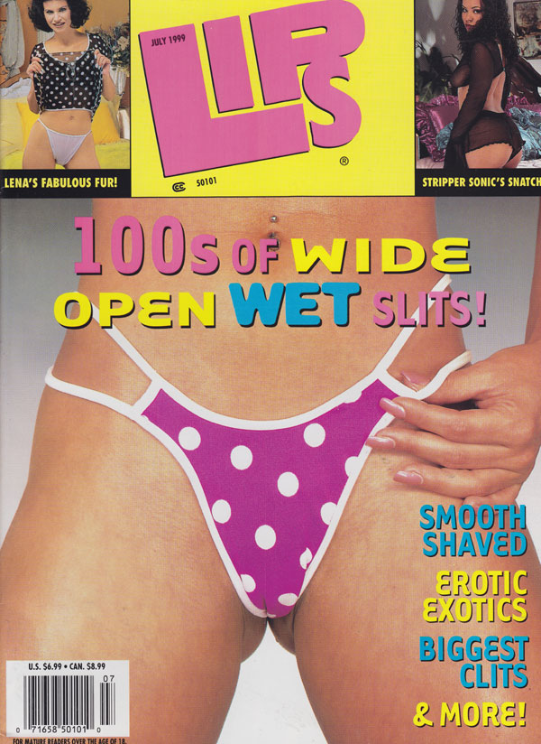Lips July 1999 magazine back issue Lips magizine back copy lips xxx magazine back issues 1999 wide open wet slits upclose naughty snatch photos shaved pussies 
