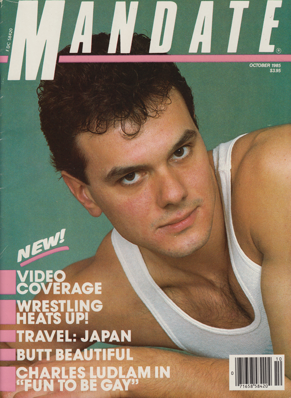 Mandate October 1985 magazine back issue Mandate magizine back copy video coverage wrestling heas up travel japan butt beatufiul charles ludlam fun to be gay mandate nu