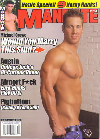 Mandate November 2004 magazine back issue Mandate magizine back copy Mandate November 2004 Gay Adult Magazine Back Issue Published by the Mavety Publishing Group in the USA since 1975. Michael Crowe Would You Marry This Stud?.