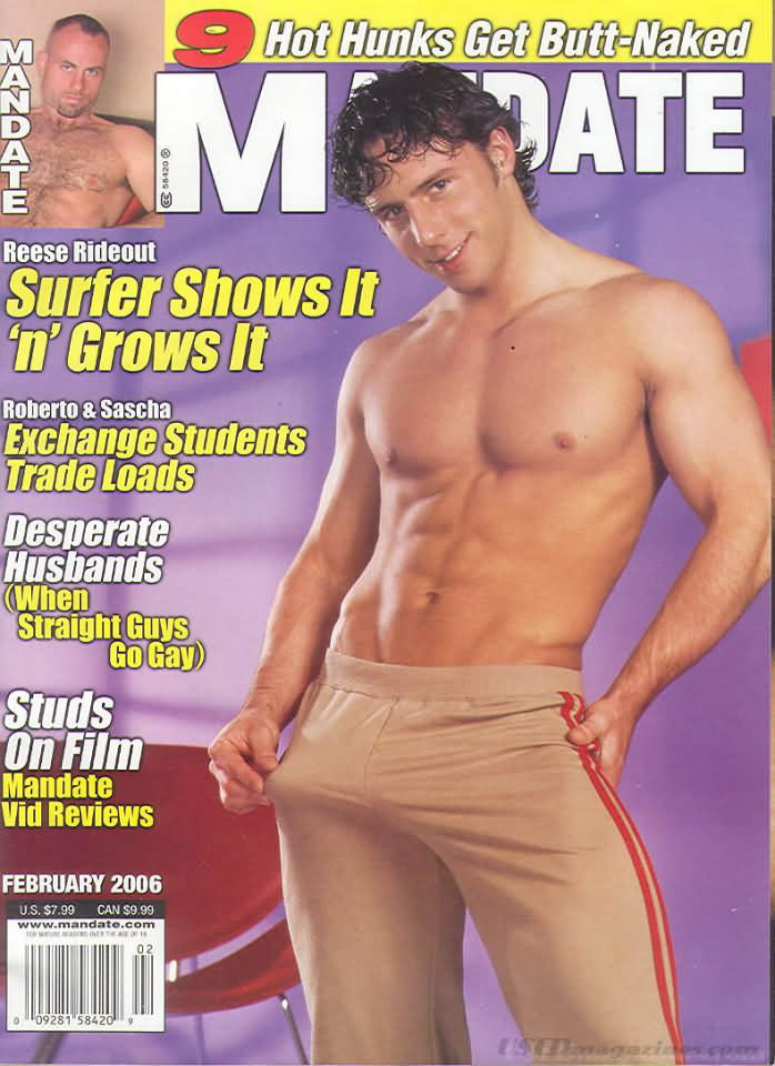 Mandate February 2006 magazine back issue Mandate magizine back copy Mandate February 2006 Gay Adult Magazine Back Issue Published by the Mavety Publishing Group in the USA since 1975. Reese Rideout Surfer Shows It 'n' Grows It.