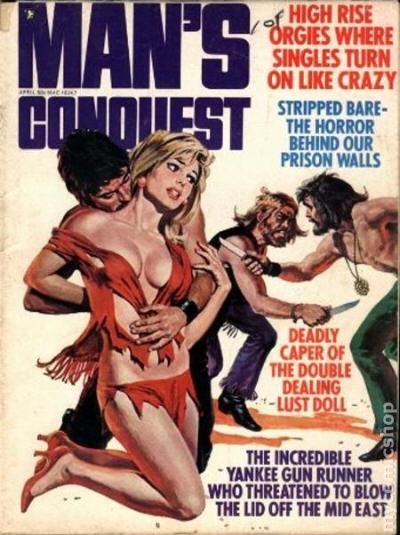 Man’s Conquest April 1972 magazine back issue Man's Conquest magizine back copy Man’s Conquest April 1972 Vintage Pulp Fiction Magazine Back Issue Published for Mens Adventures. High rise orgies where singles turn on like crazy.