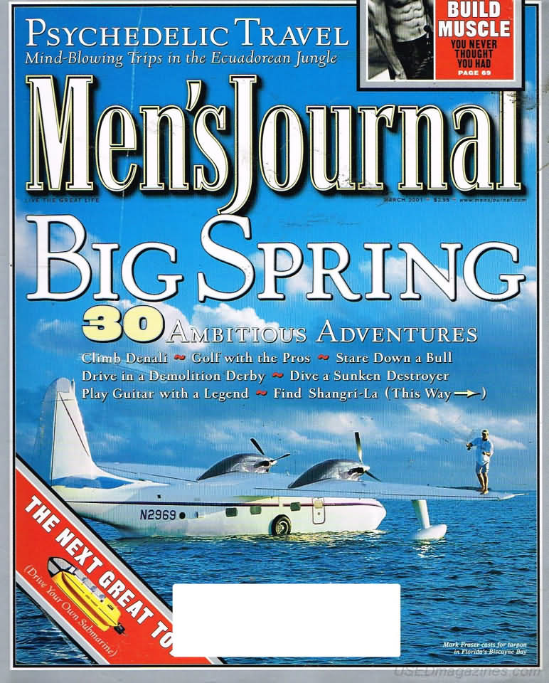 Men's Journal March 2001 magazine back issue Men's Journal magizine back copy Men's Journal March 2001 Mens Lifestyle Outdoor Living Magazine Back Issue Published by American Media Publishing Group. Psychedelic Travel Mind-Blowing Trips In The Ecuadorean Jungle.