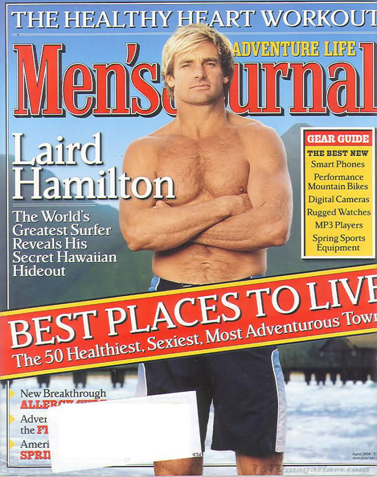 Men's Journal April 2006 magazine back issue Men's Journal magizine back copy Men's Journal April 2006 Mens Lifestyle Outdoor Living Magazine Back Issue Published by American Media Publishing Group. The  Healthy  Heart Workout.