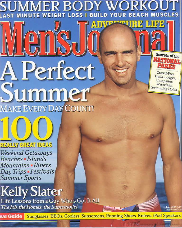 Men's Journal June 2006 magazine back issue Men's Journal magizine back copy Men's Journal June 2006 Mens Lifestyle Outdoor Living Magazine Back Issue Published by American Media Publishing Group. A Perfect Summer Make Every Day  Count!.