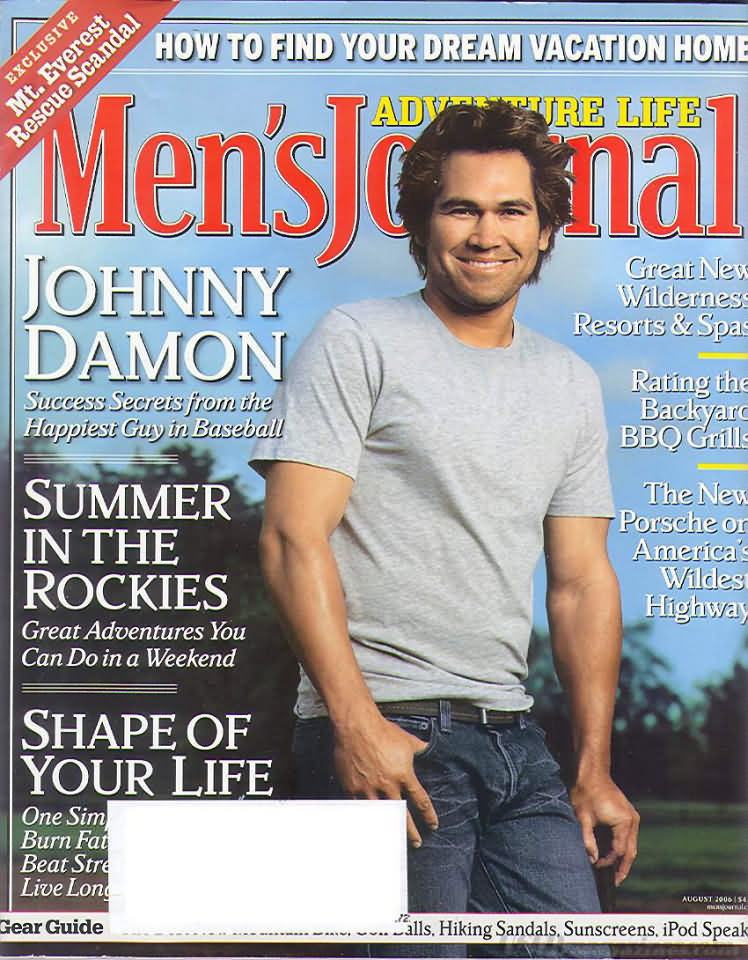 Men's Journal August 2006 magazine back issue Men's Journal magizine back copy Men's Journal August 2006 Mens Lifestyle Outdoor Living Magazine Back Issue Published by American Media Publishing Group. Johnny Damon Success Secrets  From The Happiest Guy In Baseball.