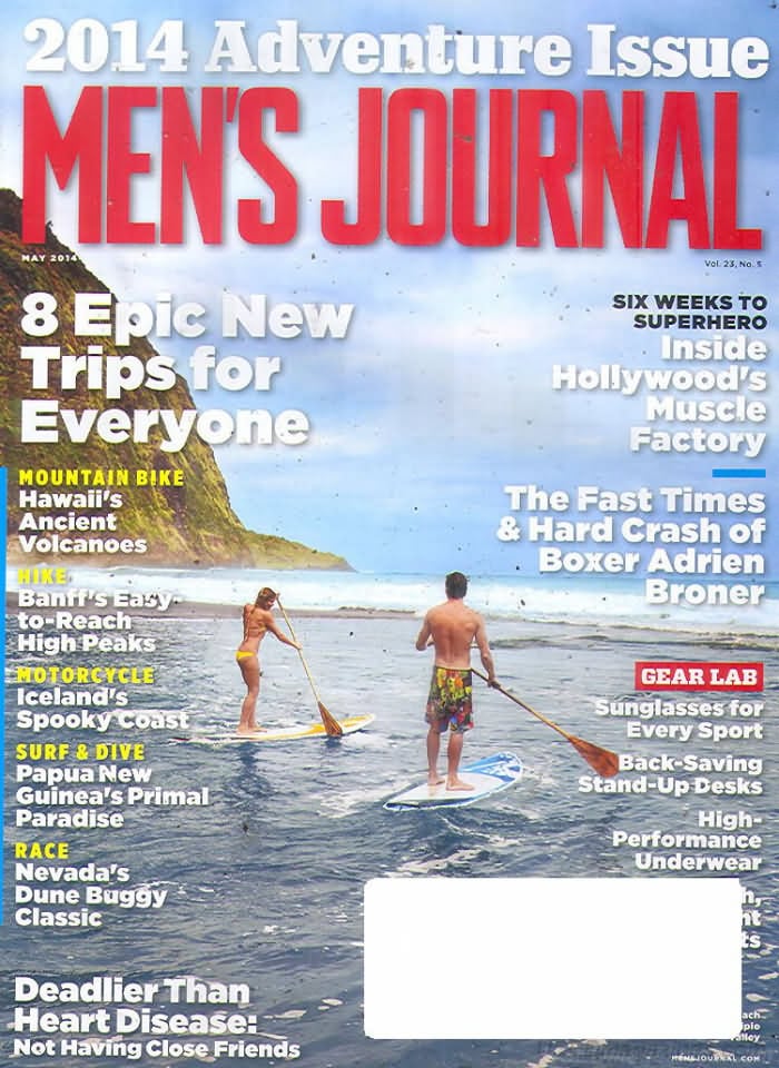 Men's Journal May 2014 magazine back issue Men's Journal magizine back copy Men's Journal May 2014 Mens Lifestyle Outdoor Living Magazine Back Issue Published by American Media Publishing Group. 8 Epic New Trips For Everyone.
