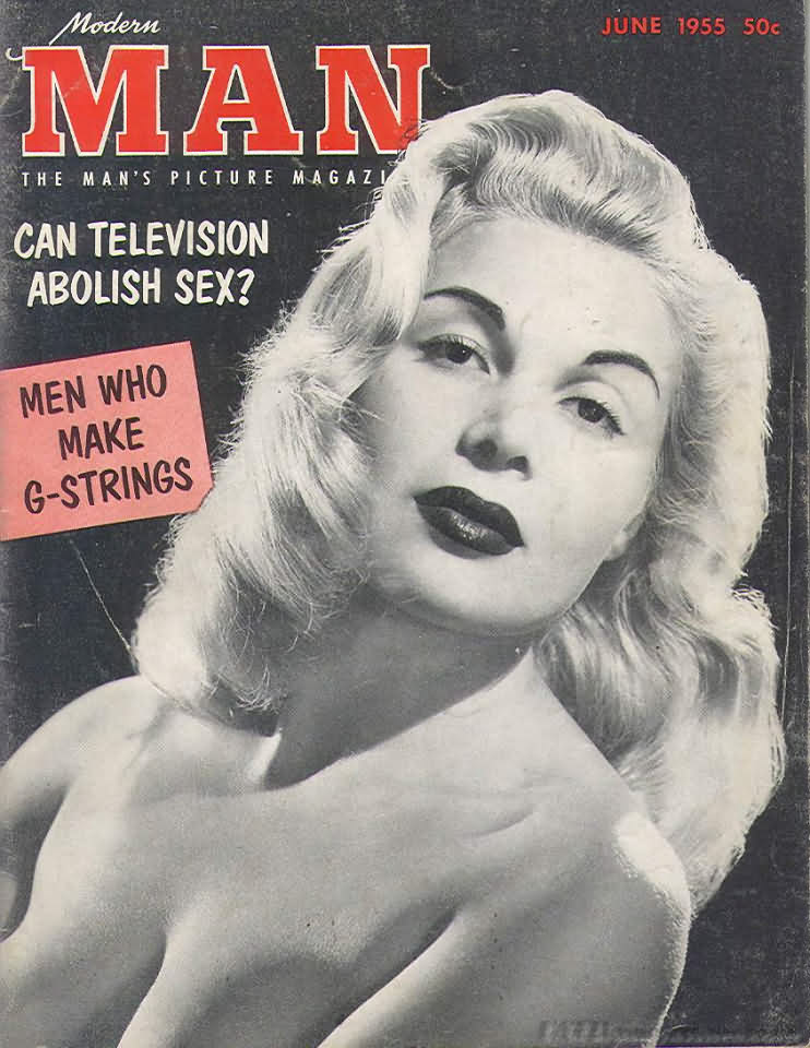 Modern Man June 1955 magazine back issue Modern Man magizine back copy Modern Man June 1955 Adult Mens Softcore Porn Magazine Back Issue Published by Publishers Development Corp. Can Television Abolish Sex?.