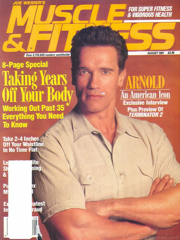 Muscle & Fitness August 1991 magazine back issue Muscle & Fitness magizine back copy Muscle & Fitness August 1991 bodybuilding magazine back issue founded by Canadian entrepreneur Joe Weider in 1935. 8-Page Special Taking Years Off Your Body.