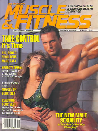 Muscle & Fitness April 1993 magazine back issue Muscle & Fitness magizine back copy Muscle & Fitness April 1993 bodybuilding magazine back issue founded by Canadian entrepreneur Joe Weider in 1935. Take Control It's Time.