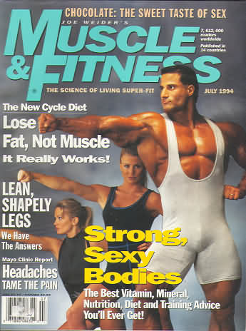 Muscle & Fitness July 1994 magazine back issue Muscle & Fitness magizine back copy Muscle & Fitness July 1994 bodybuilding magazine back issue founded by Canadian entrepreneur Joe Weider in 1935. The New Cycle Diet Lose Fat, Not Muscle it Really Works!.