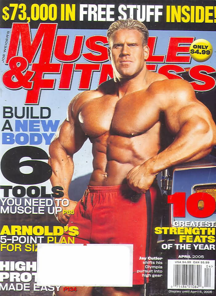Muscle & Fitness April 2005 magazine back issue Muscle & Fitness magizine back copy Muscle & Fitness April 2005 bodybuilding magazine back issue founded by Canadian entrepreneur Joe Weider in 1935. $ 73,000 In Free Stuff Inside.