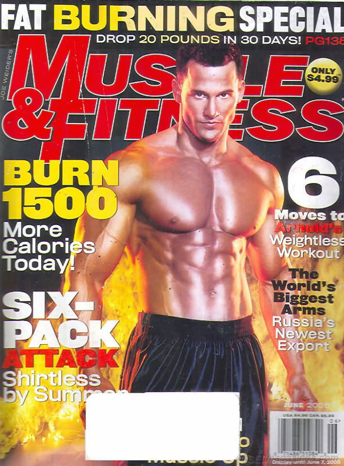 Muscle & Fitness June 2005 magazine back issue Muscle & Fitness magizine back copy Muscle & Fitness June 2005 bodybuilding magazine back issue founded by Canadian entrepreneur Joe Weider in 1935. Fat Burning Special.