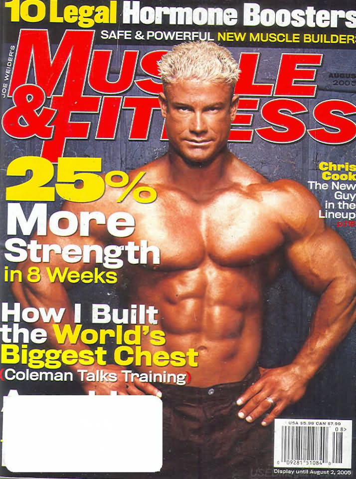 Muscle & Fitness August 2005 magazine back issue Muscle & Fitness magizine back copy Muscle & Fitness August 2005 bodybuilding magazine back issue founded by Canadian entrepreneur Joe Weider in 1935. 10 Legal Hormone Boosters.
