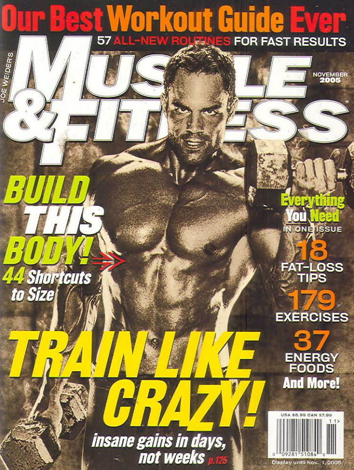 Muscle & Fitness November 2005 magazine back issue Muscle & Fitness magizine back copy Muscle & Fitness November 2005 bodybuilding magazine back issue founded by Canadian entrepreneur Joe Weider in 1935. Our Best Workout Guide Ever.