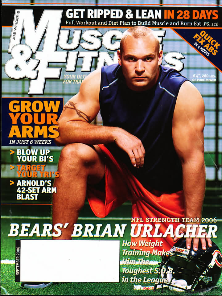 Muscle & Fitness September 2006 magazine back issue Muscle & Fitness magizine back copy Muscle & Fitness September 2006 bodybuilding magazine back issue founded by Canadian entrepreneur Joe Weider in 1935. Get Ripped & Lean In 28 Days.