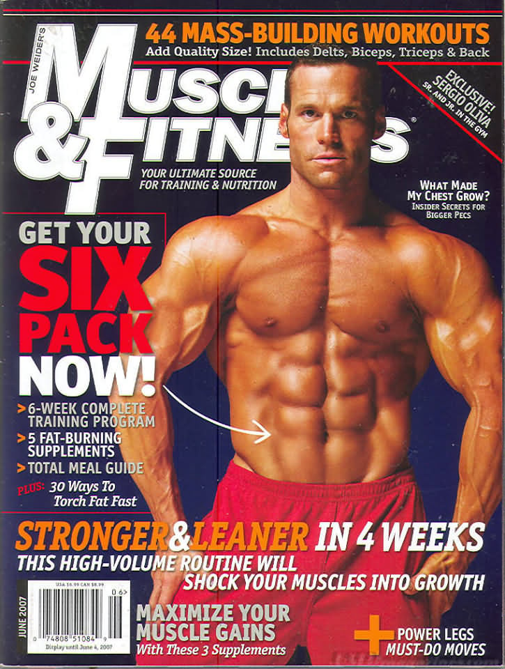 Muscle & Fitness June 2007 magazine back issue Muscle & Fitness magizine back copy Muscle & Fitness June 2007 bodybuilding magazine back issue founded by Canadian entrepreneur Joe Weider in 1935. 44 Mass - Building Workouts .