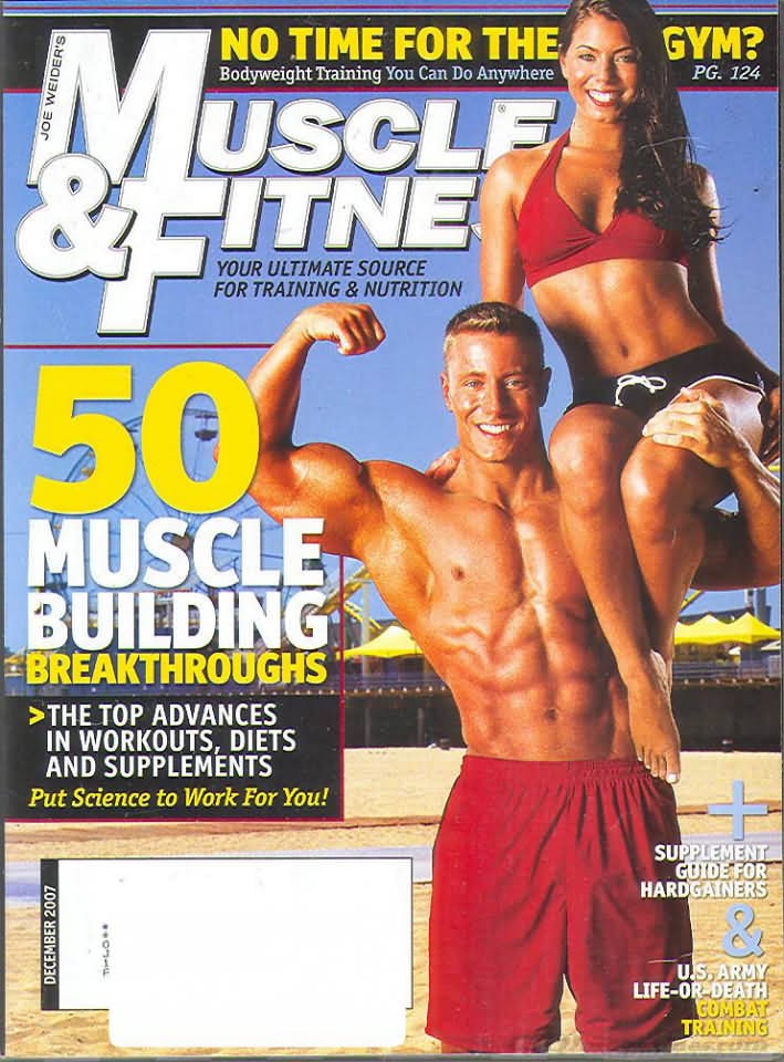 Muscle & Fitness December 2007 magazine back issue Muscle & Fitness magizine back copy Muscle & Fitness December 2007 bodybuilding magazine back issue founded by Canadian entrepreneur Joe Weider in 1935. No Time For The Gym? .