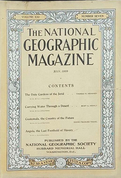 National Geographic July 1910 magazine back issue National Geographic magizine back copy National Geographic July 1910 Nat Geo Magazine Back Issue Published by the National Geographic Society. The Date Gardens Of The Jerid.