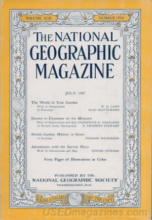 National Geographic July 1947 magazine back issue National Geographic magizine back copy National Geographic July 1947 Nat Geo Magazine Back Issue Published by the National Geographic Society. Adventures With The Survey Navy.
