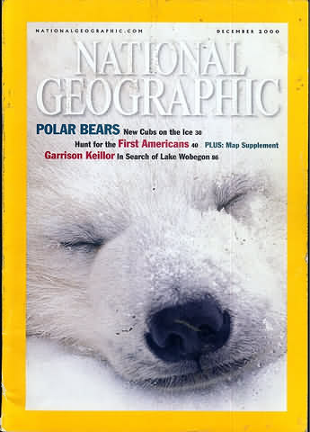 National Geographic December 2000 magazine back issue National Geographic magizine back copy National Geographic December 2000 Nat Geo Magazine Back Issue Published by the National Geographic Society. Polar Bears New Cubs On The Ice 30.