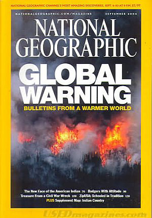 National Geographic September 2004 magazine back issue National Geographic magizine back copy National Geographic September 2004 Nat Geo Magazine Back Issue Published by the National Geographic Society. Global Warning Bulletins From A Warmer World.