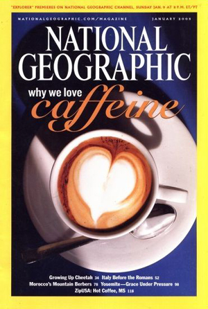 National Geographic January 2005 magazine back issue National Geographic magizine back copy National Geographic January 2005 Nat Geo Magazine Back Issue Published by the National Geographic Society. Why We Love Caffeine.