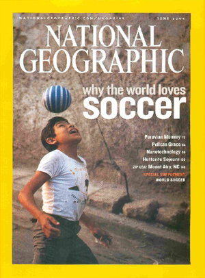 National Geographic June 2006 magazine back issue National Geographic magizine back copy National Geographic June 2006 Nat Geo Magazine Back Issue Published by the National Geographic Society. Why The World Loves Soccer.